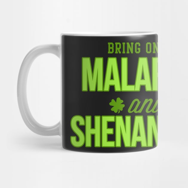 St. Patrick's Day Bring on the Malarkey and Shenanigans Funny by JessDesigns